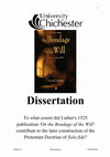 Research paper thumbnail of Dissertation: To what extent did Luther's 1525 publication 'On the Bondage of the Will' contribute to the later construction of the Protestant Doctrine of Sola fide?