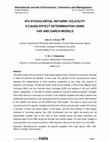 Research paper thumbnail of IPO STOCKS INITIAL RETURNS VOLATILITY A CAUSE-EFFECT DETERMINATION USING VAR AND GARCH MODELS 