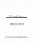 Research paper thumbnail of The Roles of Badges in the Computer Science Student Network 