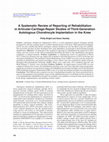 Research paper thumbnail of Has the Standard of the Reporting of Rehabilitation Improved in Articular Cartilage Repair Studies Involving Third-Generation Autologous Chondrocyte Implantation in the Knee? A Systematic Review