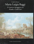 Research paper thumbnail of Maria Luigia Raggi. Il Capriccio Paesaggistico tra Arcadia e Grand Tour