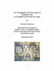 Research paper thumbnail of An investigation into the impact of 'Disability Arts' on the disabled community at large