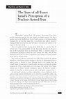 Research paper thumbnail of The Sum of all Fears: Israel’s Perception of a Nuclear-Armed Iran