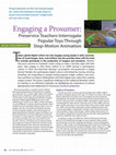 Research paper thumbnail of Engaging a prosumer: Preservice art teachers interrogate popular toys through stop-motion animation