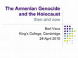 Research paper thumbnail of The Armenian Genocide and the Holocaust: Then and Now