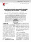 Research paper thumbnail of Sensitivity Analysis of Construction Processes Using Computer Simulation: A Case Study