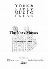 Research paper thumbnail of The York Masses: A Performing Edition