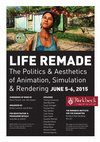 Research paper thumbnail of Symposium: Life Remade: The Politics and Aesthetics of Animation, Simulation and Rendering