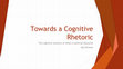 Research paper thumbnail of Towards a cognitive rhetoric: the cognitive stylistics of ethos