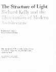 Research paper thumbnail of "The Modern Light of Richard Kelly," Richard Kelly. Space Light Architecture, Dietrich Neumann, ed., (Yale University Press, 2011), 43-62.