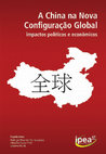 Research paper thumbnail of A China na nova configuração global: impactos políticos e econômicos