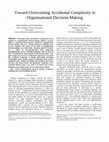 Research paper thumbnail of Toward Overcoming Accidental Complexity in Organisational Decision-Making