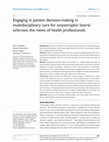 Research paper thumbnail of Engaging in patient decision-making in multidisciplinary care for amyotrophic lateral sclerosis: the views of health professionals