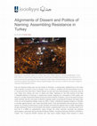 Research paper thumbnail of Alignments of Dissent, Politics of Naming: Assembling Resistance in Turkey