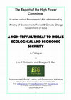 Research paper thumbnail of A Non-trivial Threat to India's Ecological and Economic Security: A Critique of The Report of the High Power Committee to review various Environmental Acts administered by Ministry of Environment, Forest & Climate Change Government of India