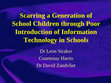 Research paper thumbnail of SCARRING A GENERATION OF SCHOOL CHILDREN THROUGH POOR INTRODUCTION OF INFORMATION TECHNOLOGY IN SCHOOLS