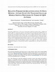 Research paper thumbnail of RELATIVE PARAMETER QUANTIFICATION IN DATA MINING – A CASE STUDY ON TELECOM CELLULAR MOBILE SERVICE PROVIDERS IN TERMS OF QOS IN INDIA