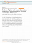 Research paper thumbnail of Evidence of global-scale aeolian dispersal and endemism in isolated geothermal microbial communities of Antarctica