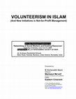 Research paper thumbnail of VOLUNTEERISM IN ISLAM (And New Initiatives in Not-for-Profit Management)