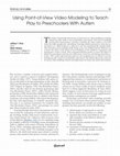 Research paper thumbnail of Using Point-of-View Video Modeling to Teach Play to Preschoolers With Autism