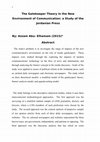 Research paper thumbnail of The Gatekeeper Theory in the New Environment of Communication: a Study of the Jordanian Press