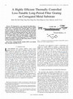 Research paper thumbnail of A highly efficient thermally controlled loss-tunable long-period fiber grating on corrugated metal substrate