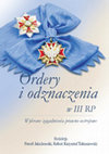 Research paper thumbnail of Ordery i odznaczenia w III RP. Wybrane zagadnienia prawno-ustrojowe