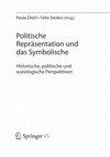 Research paper thumbnail of Politische Repräsentation und das Symbolische. Historische, politische und soziologische Perspektiven. Springer 2016