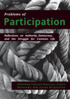 Research paper thumbnail of Problems of Participation: Reflections on Democracy, Authority and the Struggle for Common Life