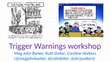 Research paper thumbnail of Trigger warning workshop