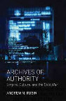 Research paper thumbnail of Archives of Authority: Empire Culture, and the Cold War [Chapter 1]