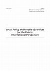 Research paper thumbnail of Social policy and models of services for the eldery edited by Zofia Szarota & Jolanta Maćkowicz; exlibris Biblioteka Gerontologii Społecznej /Polish Social Gerontology Journal; Volume 2 (10)/2015