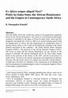 Research paper thumbnail of Ex Africa semper aliquid Novi!1 Pixley ka Isaka Seme, the African Renaissance and the Empire in Contemporary South Africa