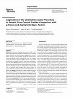 Research paper thumbnail of Application of the Optimal Discovery Procedure to Genetic Case-Control Studies: Comparison with p Values and Asymptotic Bayes Factors