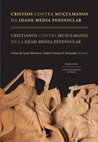 Research paper thumbnail of "Mouros e Guerra Santa na produção do Mosteiro de S. Vicente de  Fora...", in Cristãos contra Muçulmanos na Idade Média Medieval, coord. de Carlos de Ayala Martínez e Isabel Cristina F. Fernandes, Lisboa, Ed. Colibri - Universidade Autónoma de Madrid, 2015, pp. 107-123.