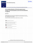 Research paper thumbnail of The neoliberalisation of forestry governance, market environmentalism and re-territorialisation in Uganda