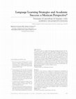 Research paper thumbnail of Language Learning Strategies and Academic Success: A Mexican perspective