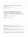 Research paper thumbnail of Using Heider’s Epistemology of Thing and Medium for Unpacking the Conception of Documents: Gantt Charts and Boundary Objects