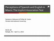 Research paper thumbnail of Perceptions of Spanish & English in Miami: The Implicit Association Test