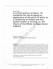 Research paper thumbnail of A Critical Poetics of Allure: 10 antiphons for the bringing-to-appearance of the place of allure as a complicity of human and non-human matter in writing, or, the Physis of the Whale in Anglo-Saxon England, postmedieval: a journal of medieival cultural studies 2 (2011).