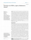 Research paper thumbnail of Activation of mTOR: a culprit of Alzheimer&rsquo;s disease?