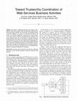 Research paper thumbnail of Toward trustworthy coordination of Web services business activities