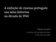 Research paper thumbnail of A exibição de cinema português nas salas lisboetas na década de 1940 (2009)