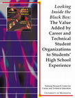 Research paper thumbnail of Inside the Black Box: Exploring the Value Added by Career and Technical Student Organizations to Students' High School Experience