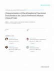 Research paper thumbnail of Characterization of Black Raspberry Functional Food Products for Cancer Prevention Human Clinical Trials