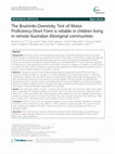 Research paper thumbnail of The Bruininks-Oseretsky Test of Motor Proficiency-Short Form is reliable in children living in remote Australian Aboriginal communities