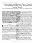 Research paper thumbnail of A Case Study of a Modified Gravity Type Cage and Mooring System Using Numerical and Physical Models