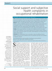 Research paper thumbnail of Social support and subjective health complaints in occupational rehabilitation