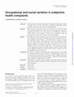 Research paper thumbnail of Occupational and social variation in subjective health complaints