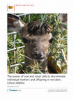 Research paper thumbnail of The power of oral and nasal calls to discriminate individual mothers and offspring in red deer, Cervus elaphus